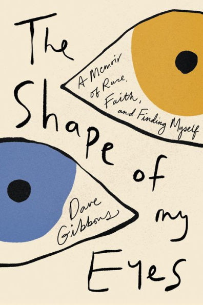 The Shape of My Eyes: A Memoir Race, Faith, and Finding Myself