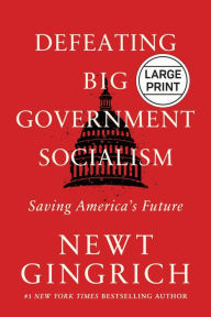 Title: Defeating Big Government Socialism: Saving America's Future, Author: Newt Gingrich