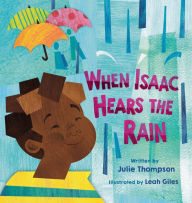 Title: When Isaac Hears the Rain, Author: Julie Thompson
