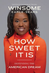Title: How Sweet It Is: Defending the American Dream, Author: Winsome Earle-Sears