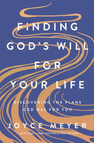 Title: Finding God's Will for Your Life: Discovering the Plans God Has for You, Author: Joyce Meyer