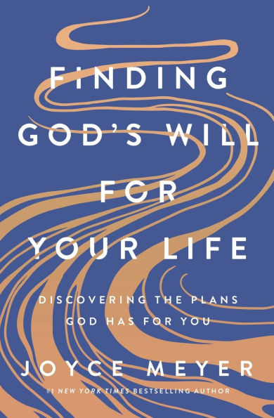 Finding God's Will for Your Life: Discovering the Plans God Has You
