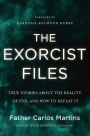 The Exorcist Files: True Stories About the Reality of Evil and How to Defeat It