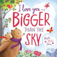 Title: I Love You . . . Bigger Than the Sky, Author: Michelle Medlock Adams