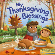 Title: My Thanksgiving Blessings, Author: Jill Roman Lord