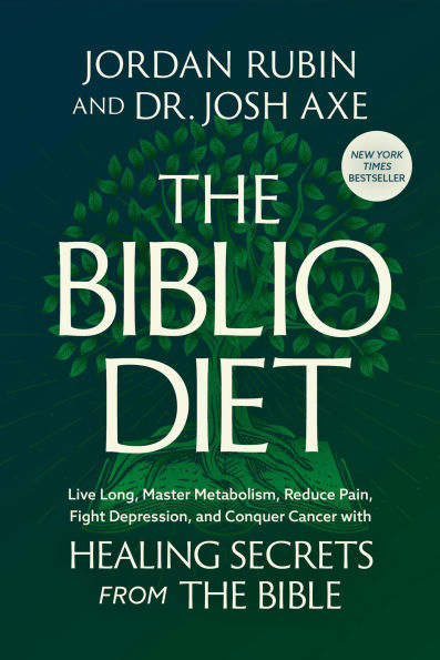 the Biblio Diet: Live Long, Master Metabolism, Reduce Pain, Fight Depression, and Conquer Cancer with Healing Secrets from Bible