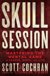 French books pdf download Skull Session: Mastering the Mental Game in Sports, Work, and Life