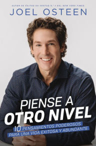 Download pdf textbooks online Piense a otro nivel: 10 pensamientos poderosos para una vida exitosa y abundante English version 9781546010234 PDB MOBI iBook by Joel Osteen