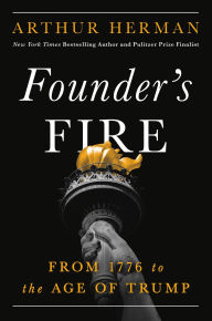 Founder's Fire: From 1776 to the Age of Trump