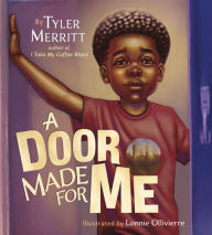 Download free ebook for mobiles A Door Made for Me by Tyler Merritt, Lonnie Ollivierre, Tyler Merritt, Lonnie Ollivierre  English version