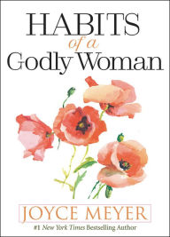 Download ebook free pdf format Habits of a Godly Woman English version by Joyce Meyer