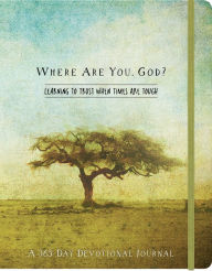 Title: Where Are You, God: Learning to Trust When Times Are Tough, Author: Ellie Claire