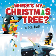 Title: Where's My Christmas Tree?, Author: Bob Holt