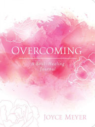 Title: Overcoming: A Soul-Healing Journal, Author: Ellie Claire