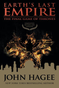 Title: Earth's Last Empire: The Final Game of Thrones, Author: John Hagee