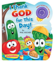 Title: I Thank God for This Day!, Author: Phil Vischer