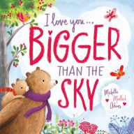 Title: I Love You . . . Bigger Than the Sky, Author: Michelle Medlock Adams