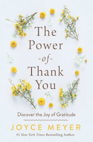 Title: The Power of Thank You: Discover the Joy of Gratitude, Author: Joyce Meyer