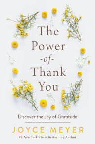 Title: The Power of Thank You: Discover the Joy of Gratitude, Author: Joyce Meyer