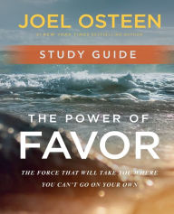 Free book ipod download The Power of Favor Study Guide: The Force That Will Take You Where You Can't Go on Your Own in English by Joel Osteen 