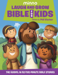 Title: Laugh and Grow Bible for Kids: The Gospel in 52 Five-Minute Bible Stories, Author: Phil Vischer