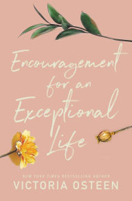 Title: Encouragement for an Exceptional Life, Author: Victoria Osteen