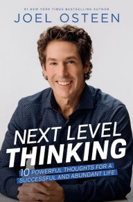 Title: Next Level Thinking: 10 Powerful Thoughts for a Successful and Abundant Life, Author: Joel Osteen