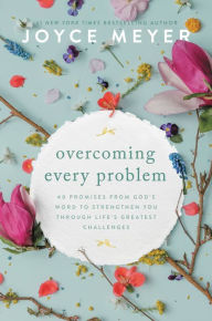 Free computer e books to download Overcoming Every Problem: 40 Promises from God's Word to Strengthen You Through Life's Greatest Challenges 9781546029151 by Joyce Meyer, Joyce Meyer