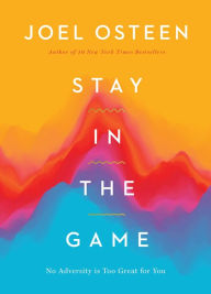 Download epub books for kindle Stay in the Game: No Adversity Is Too Great for You