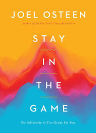 Textbooks download online Stay in the Game: No Adversity Is Too Great for You