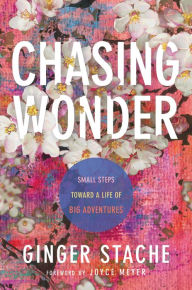 Chasing Wonder: Small Steps Toward a Life of Big Adventures