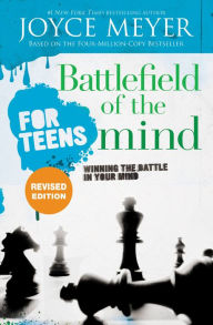 Title: Battlefield of the Mind for Teens: Winning the Battle in Your Mind, Author: Joyce Meyer
