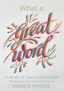 What a Great Word!: A Year of Daily Devotions