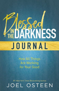 Title: Blessed in the Darkness Journal, Author: Joel Osteen