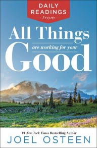 Title: Daily Readings from All Things Are Working for Your Good, Author: Joel Osteen