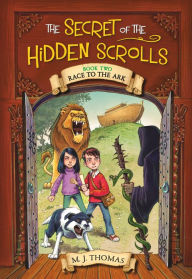 Title: The Secret of the Hidden Scrolls: Race to the Ark, Book 2, Author: M. J. Thomas