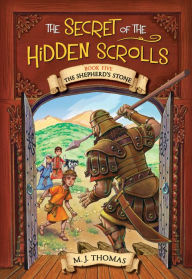 Title: The Secret of the Hidden Scrolls: The Shepherd's Stone, Book 5, Author: M. J. Thomas