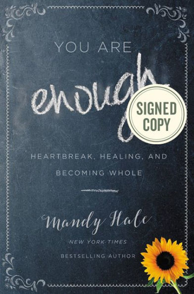 You Are Enough: Heartbreak, Healing, and Becoming Whole