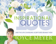 Title: 100 Inspirational Quotes: And the Life-Changing Scriptures Behind Them, Author: Joyce Meyer