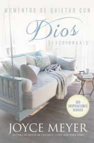 Title: Momentos de quietud con Dios: 365 inspiraciones diarias, Author: Joyce Meyer