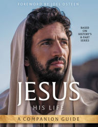 Title: Jesus: His Life: A Companion Guide, Author: A&E Television Networks