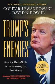 Title: Trump's Enemies: How the Deep State Is Undermining the Presidency, Author: Corey R. Lewandowski
