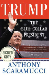 Free downloadable ebooks Trump, the Blue-Collar President  by Anthony Scaramucci 9781546081999 CHM PDF PDB