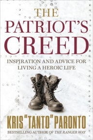 The Patriot's Creed: Inspiration and Advice for Living a Heroic Life