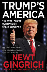 Title: Trump's America: The Truth about Our Nation's Great Comeback, Author: Newt Gingrich