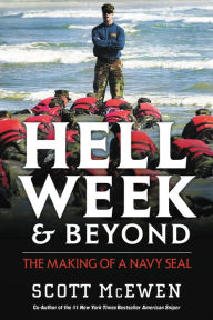 Title: Hell Week and Beyond: The Making of a Navy SEAL, Author: Scott McEwen