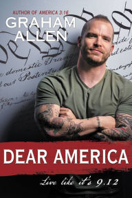 Title: Dear America: Live Like It's 9/12, Author: Graham Allen