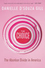 The Choice: The Abortion Divide in America