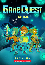 Title: The Glitch (Game Quest #3), Author: Ash Wu