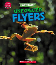 Title: Unexpected Flyers (Learn About: Animals), Author: Jay Leslie